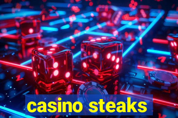 casino steaks